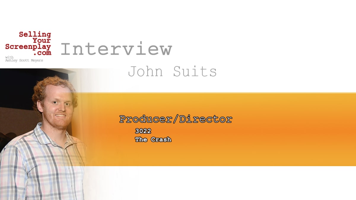 SELLING YOUR SCREENPLAY: Director/Producer John Suits