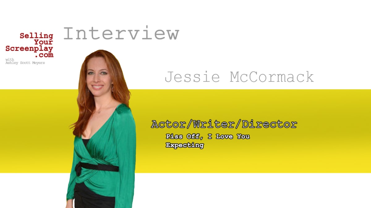 SELLING YOUR SCREENPLAY: Writer/Director Jessie McCormack