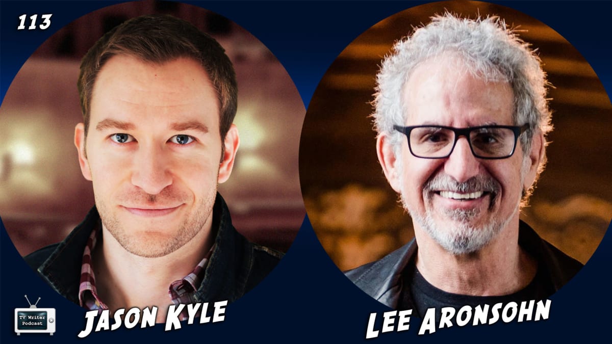 TV Writer Podcast 113 - Lee Aronsohn & Jason Kyle