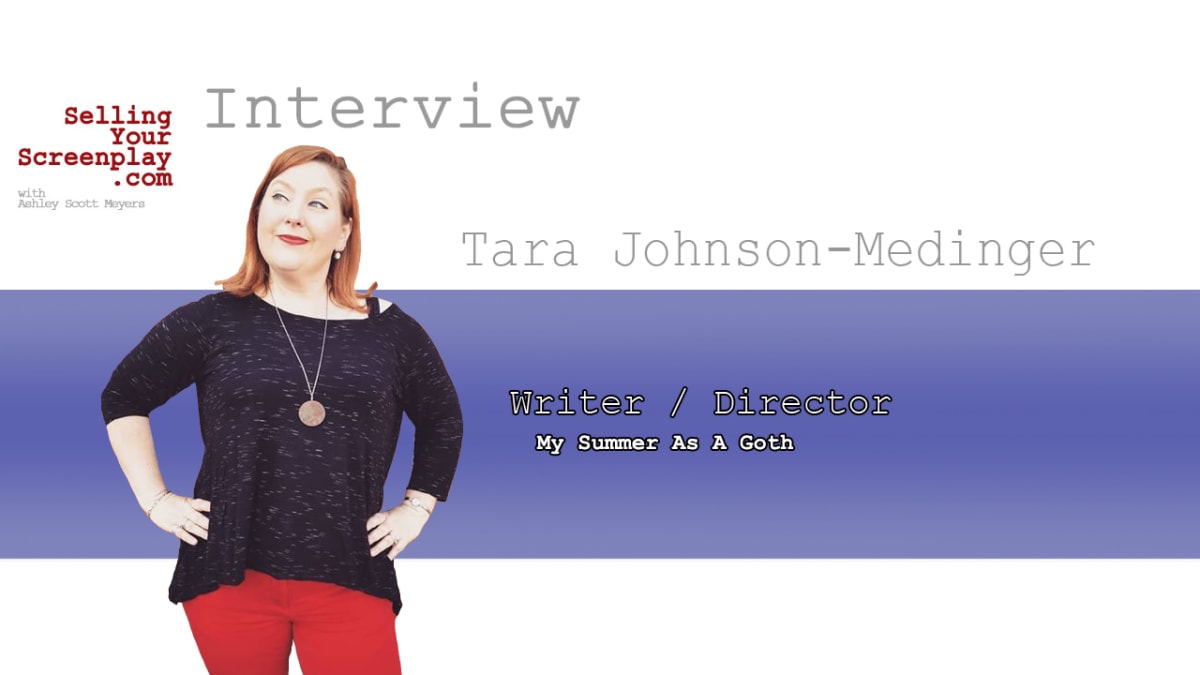 SELLING YOUR SCREENPLAY: Ep 360 With Writer/Director Tara Johnson-Medinger