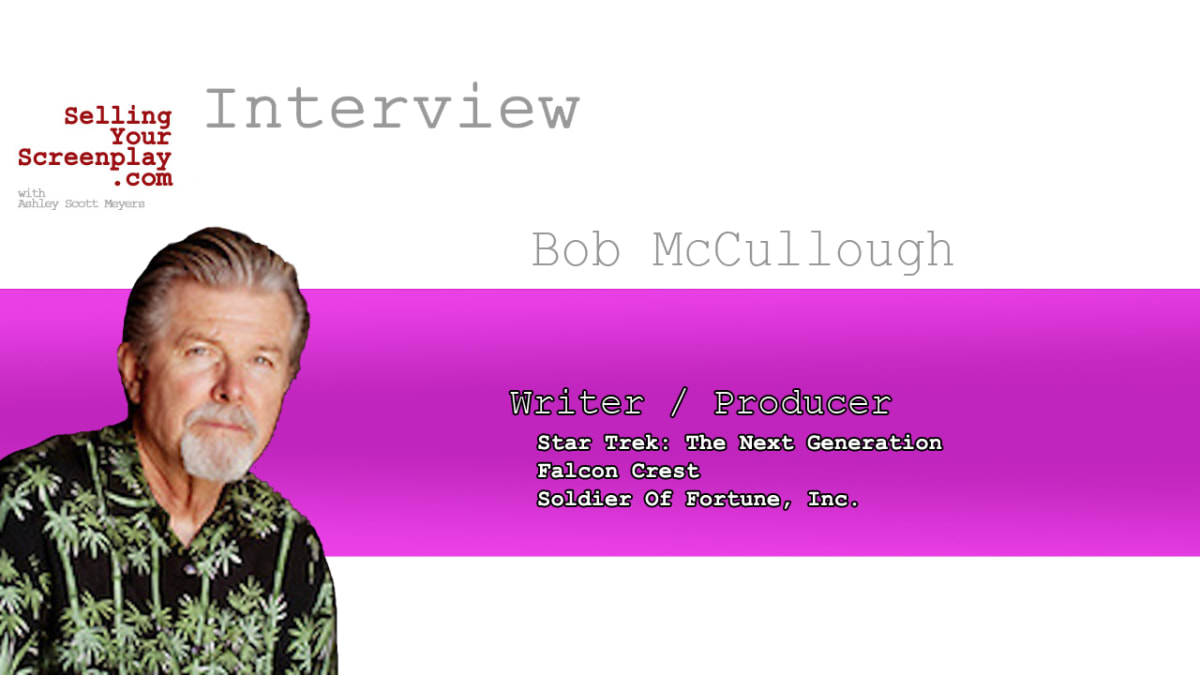 SELLING YOUR SCREENPLAY: Ep 368 With Writer-Producer Bob McCullough