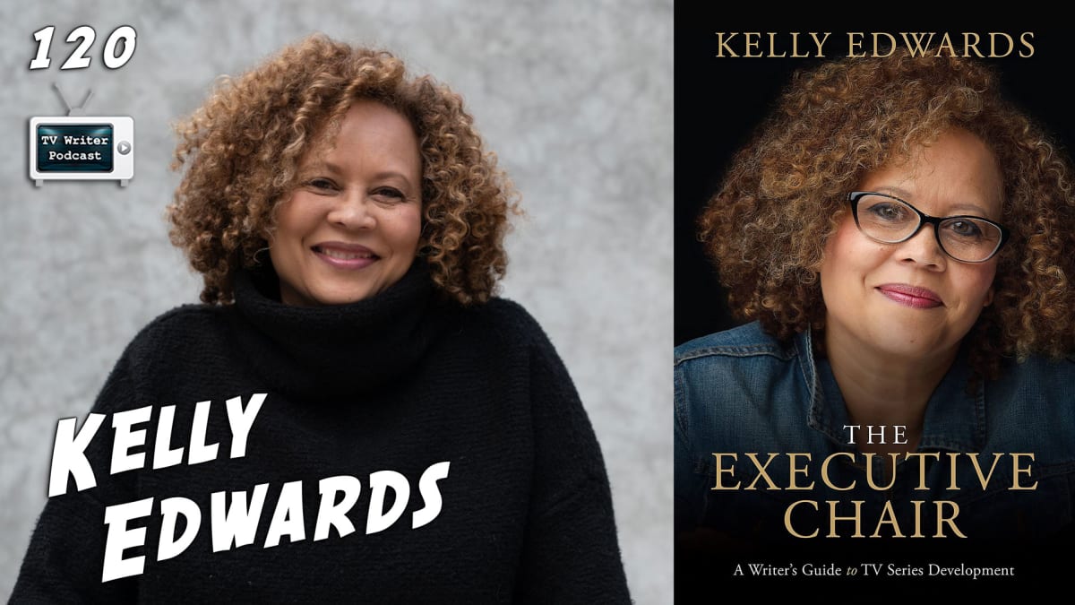 TV Writer Podcast 120-The Executive Chair Author & TV Writer Kelly Edwards (Our Kind of People)