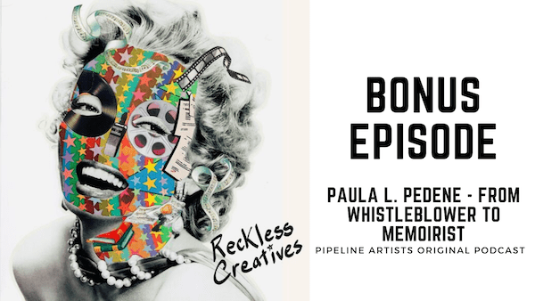 Reckless Creatives Podcast - Bonus Episode: Paula L. Pedene - From Whistleblower to Memoirist