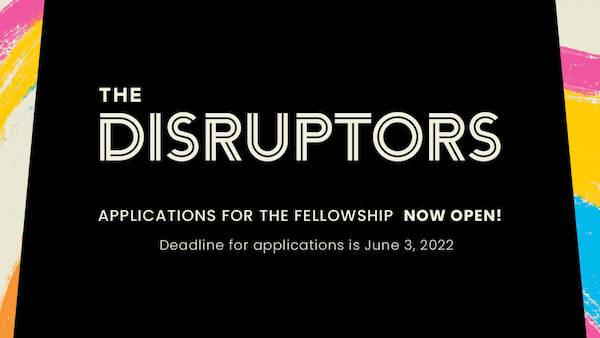Applications for The Disruptors Now Open for the 2022 Program Season
