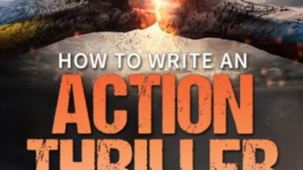 How to Write An Action Thriller They Can’t Put Down