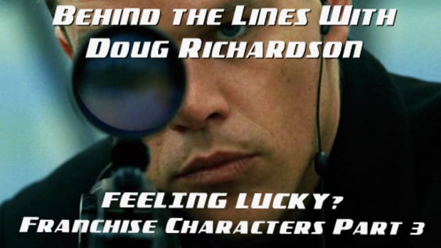 BEHIND THE LINES WITH DR: Feeling Lucky? Franchise Characters Part 3 by Doug Richardson | Script Magazine