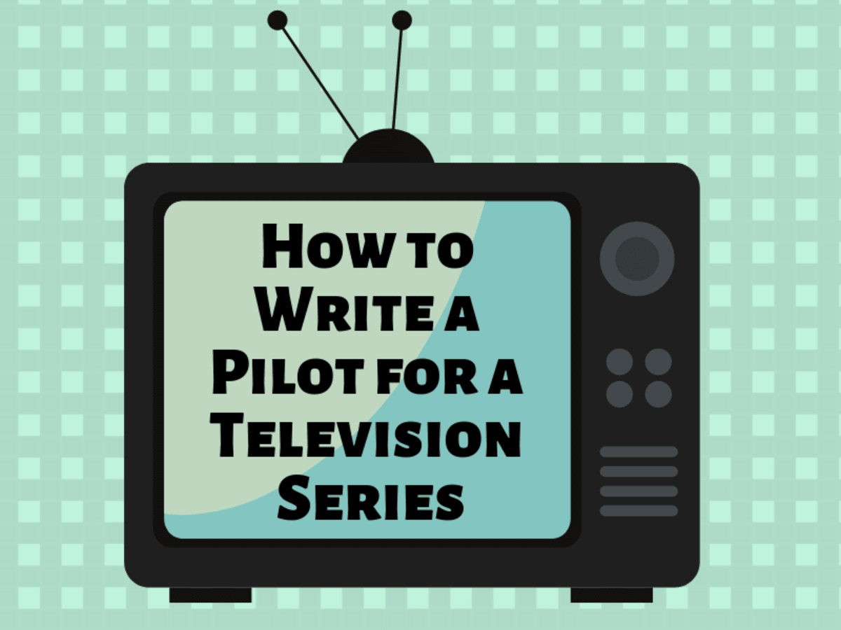 How to Write a Pilot for a Television Series - Script Magazine
