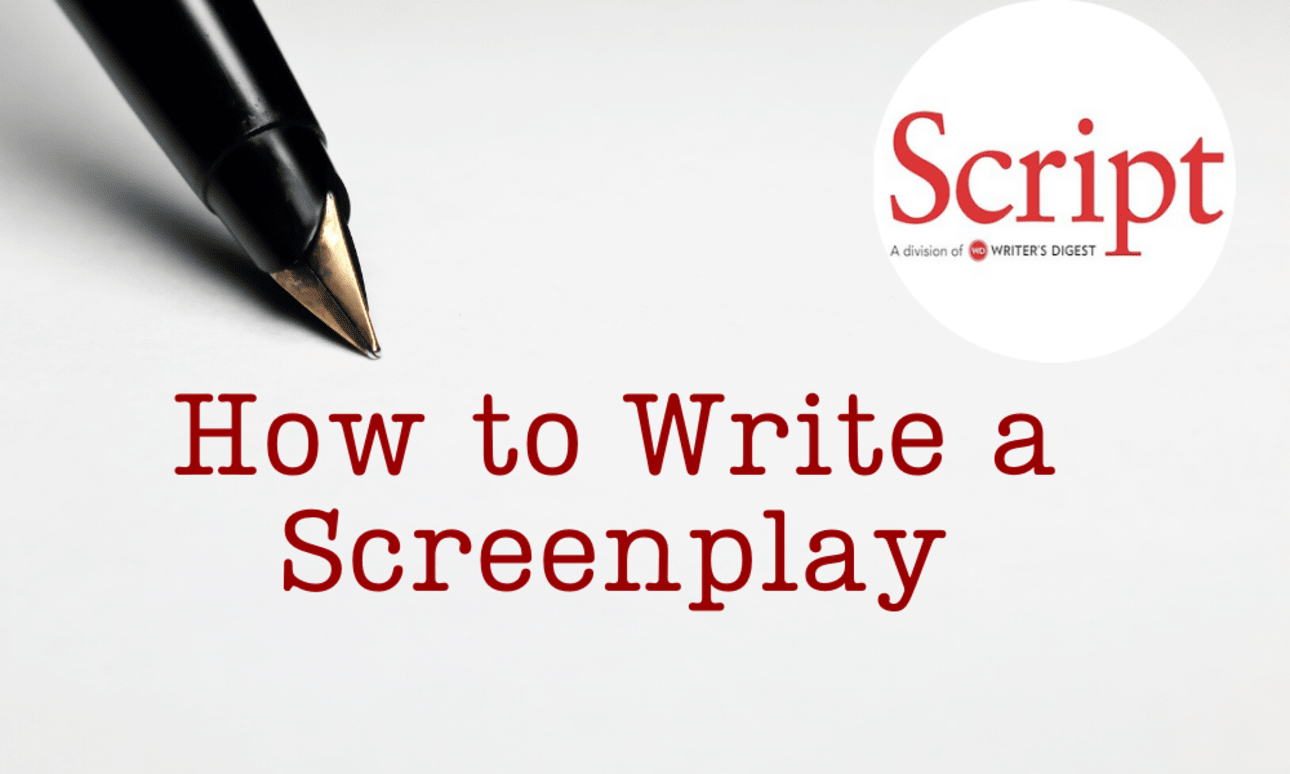 How to Write a Screenplay - Script Magazine