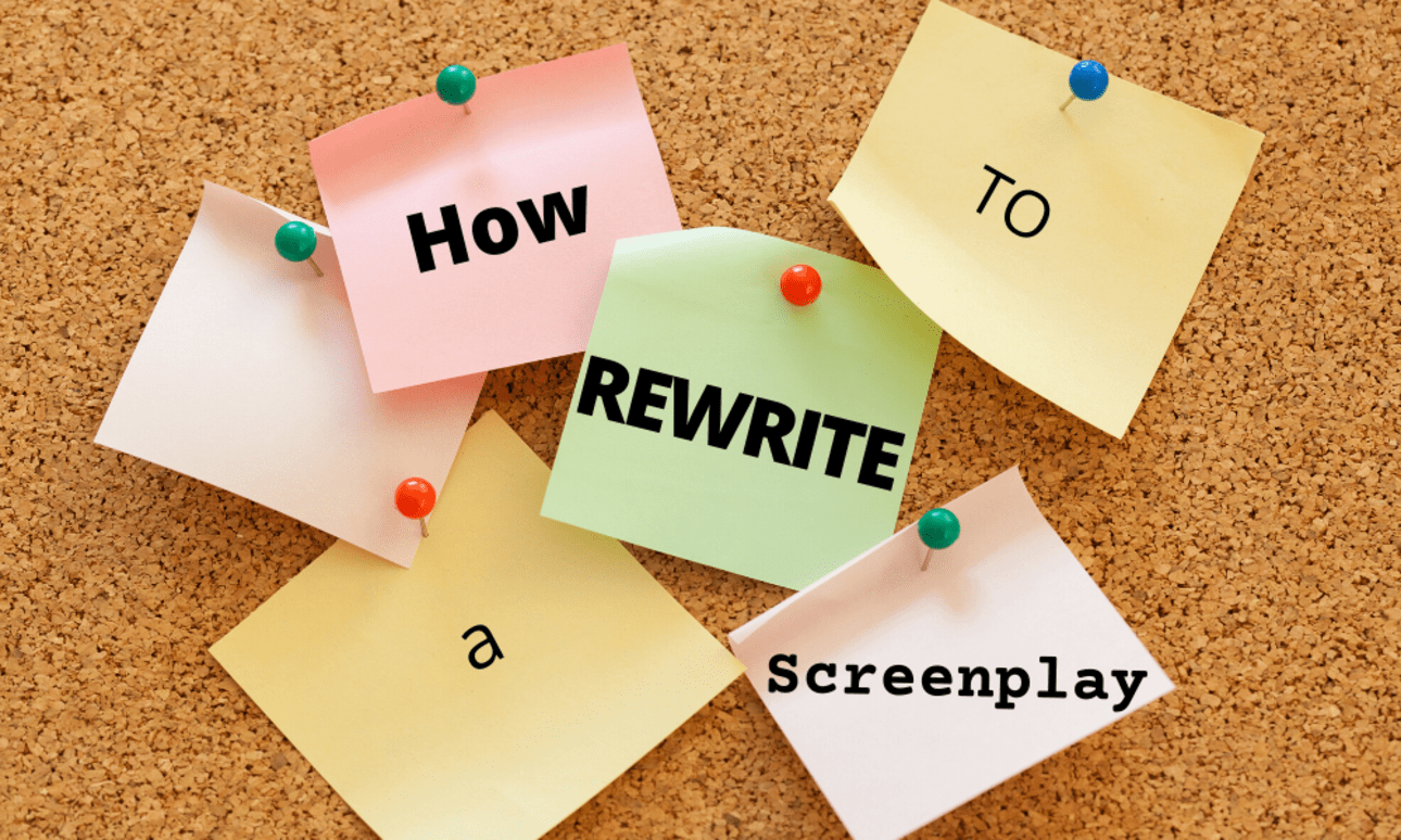 10 Ways to Tackle Rewriting a Screenplay