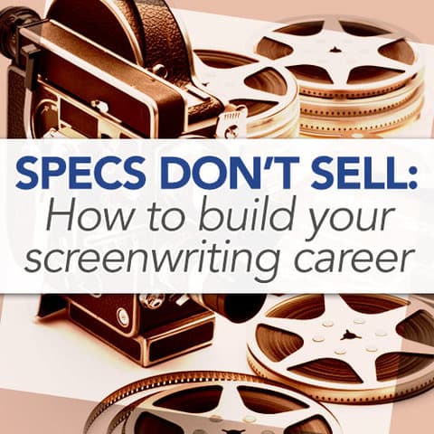 5 Essentials To Becoming A Paid Screenwriter - Script Magazine