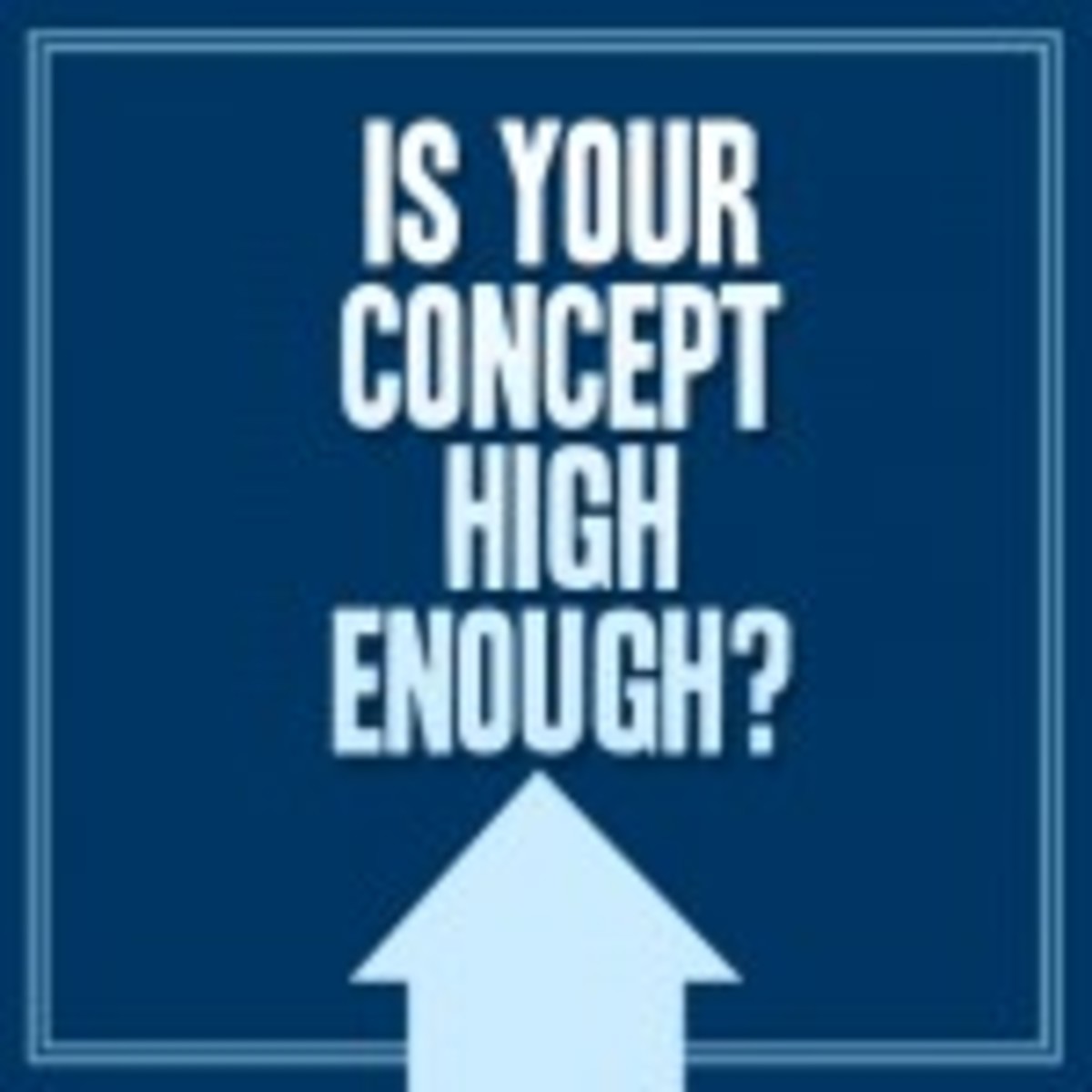 Is Your Concept High Enough? Webinar