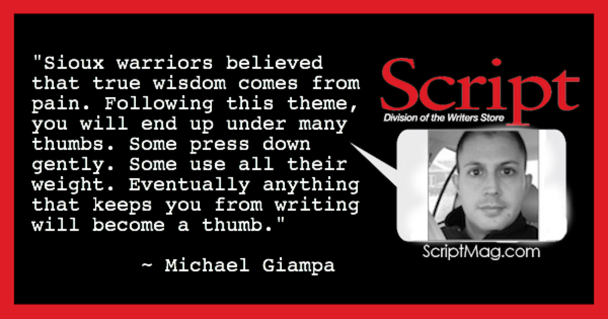 Feel My Pain: Travails of an Undernourished, Unproduced Screenwriter by Michael Giampa | Script Magazine #scriptchat #screenwriting