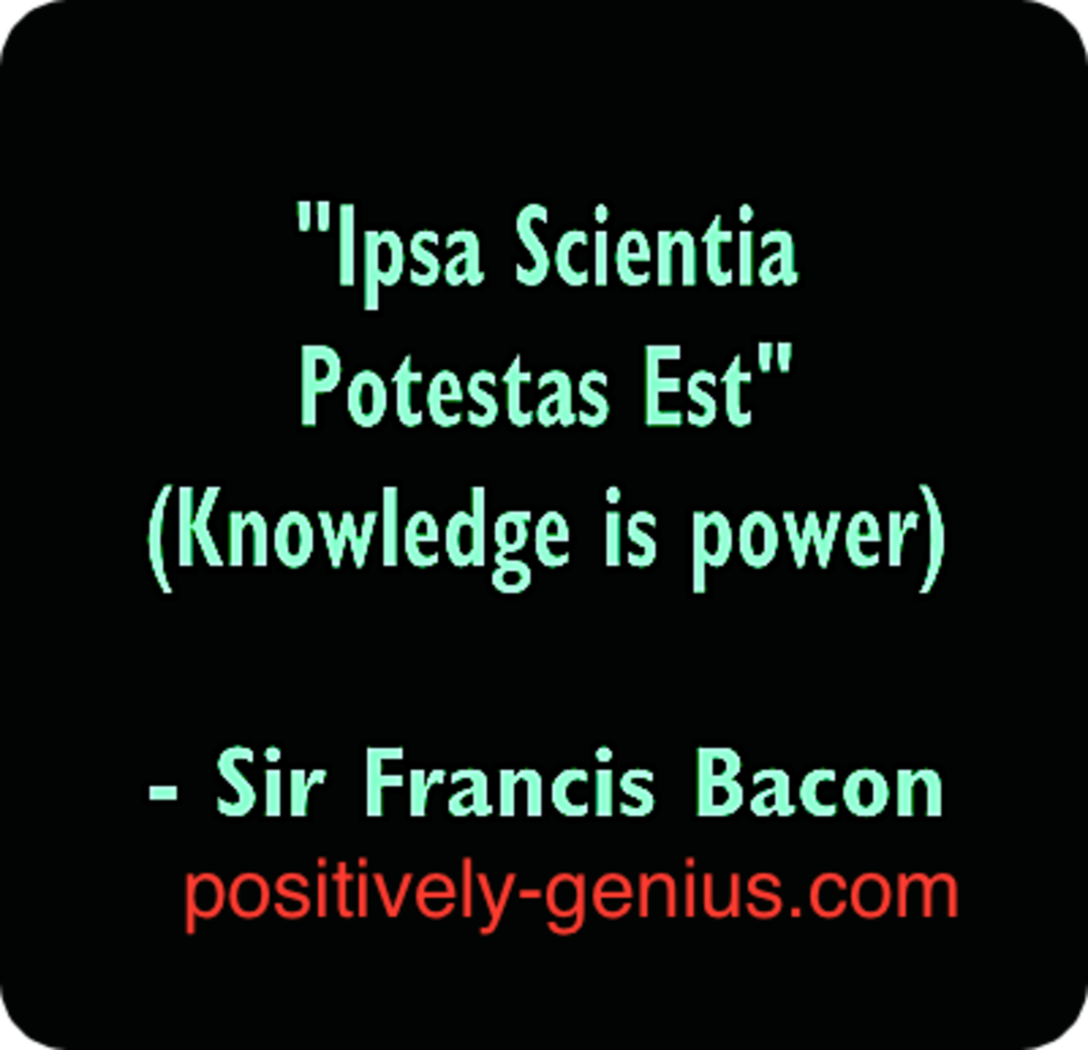 Francis Bacon Quote: Knowledge is Power, positively-genius.com