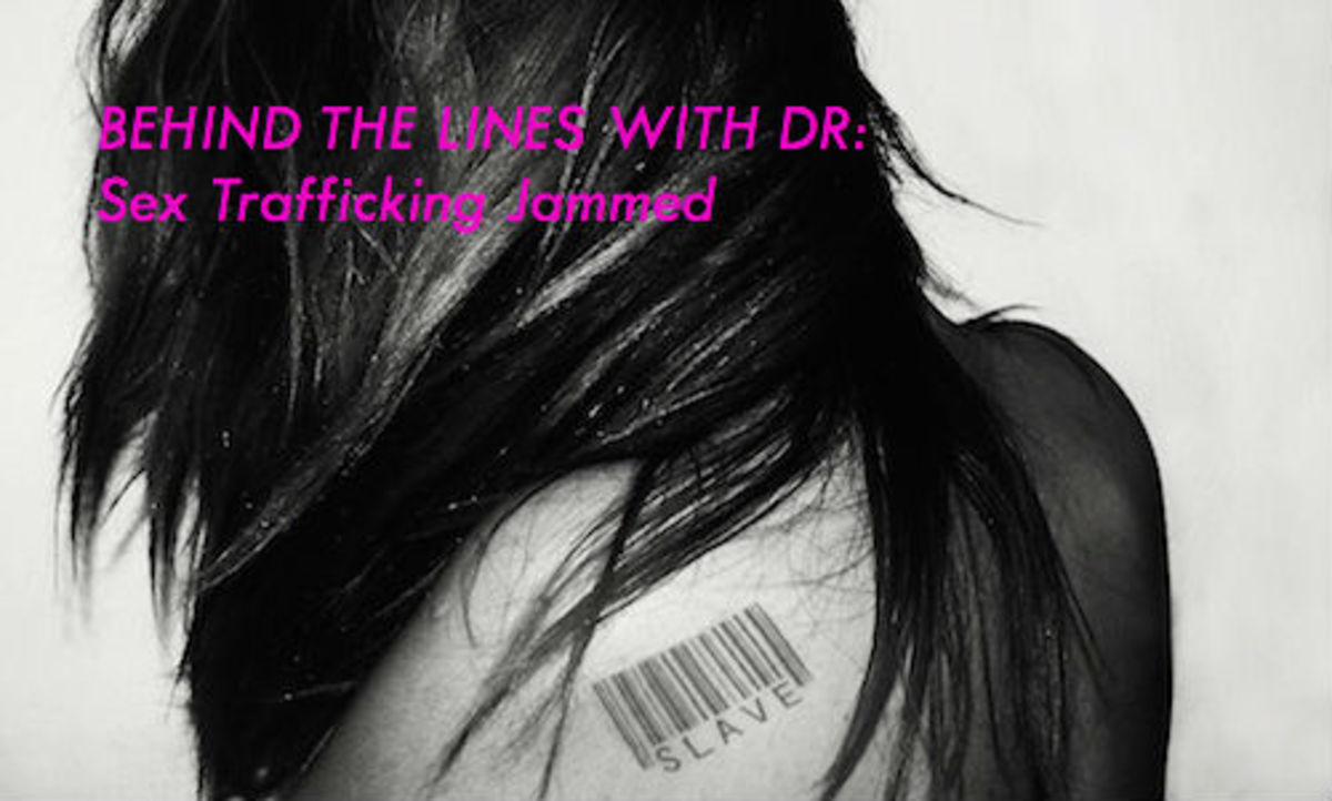 BEHIND THE LINES WITH DR: Sex Trafficking Jam - Script Magazine