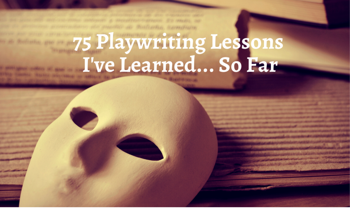 75 Playwriting Lessons I've Learned So Far…