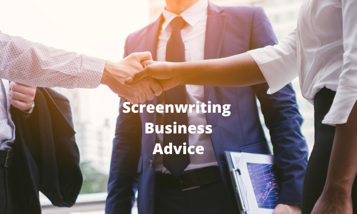 Screenwriting Business Advice - Script Magazine