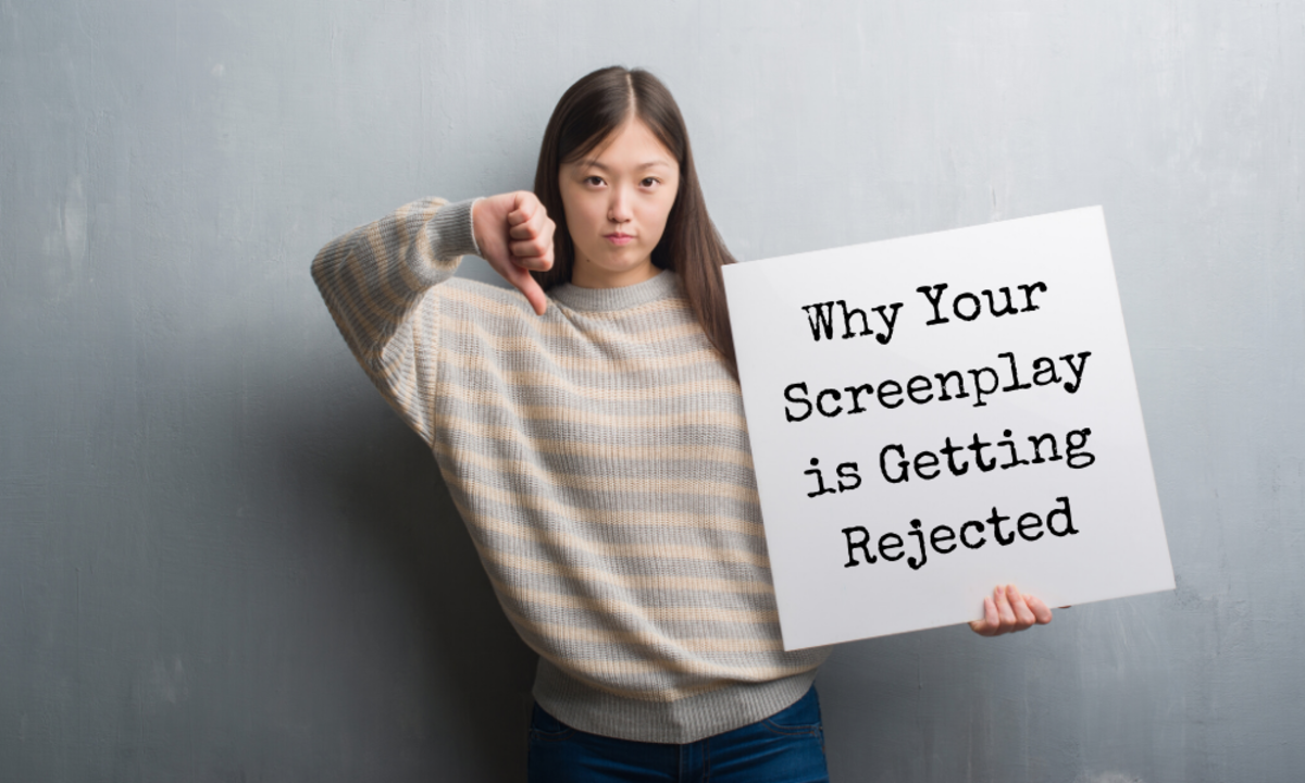 Why Your Screenplay is Getting Rejected