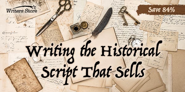 Writing the Historical Script That Sells