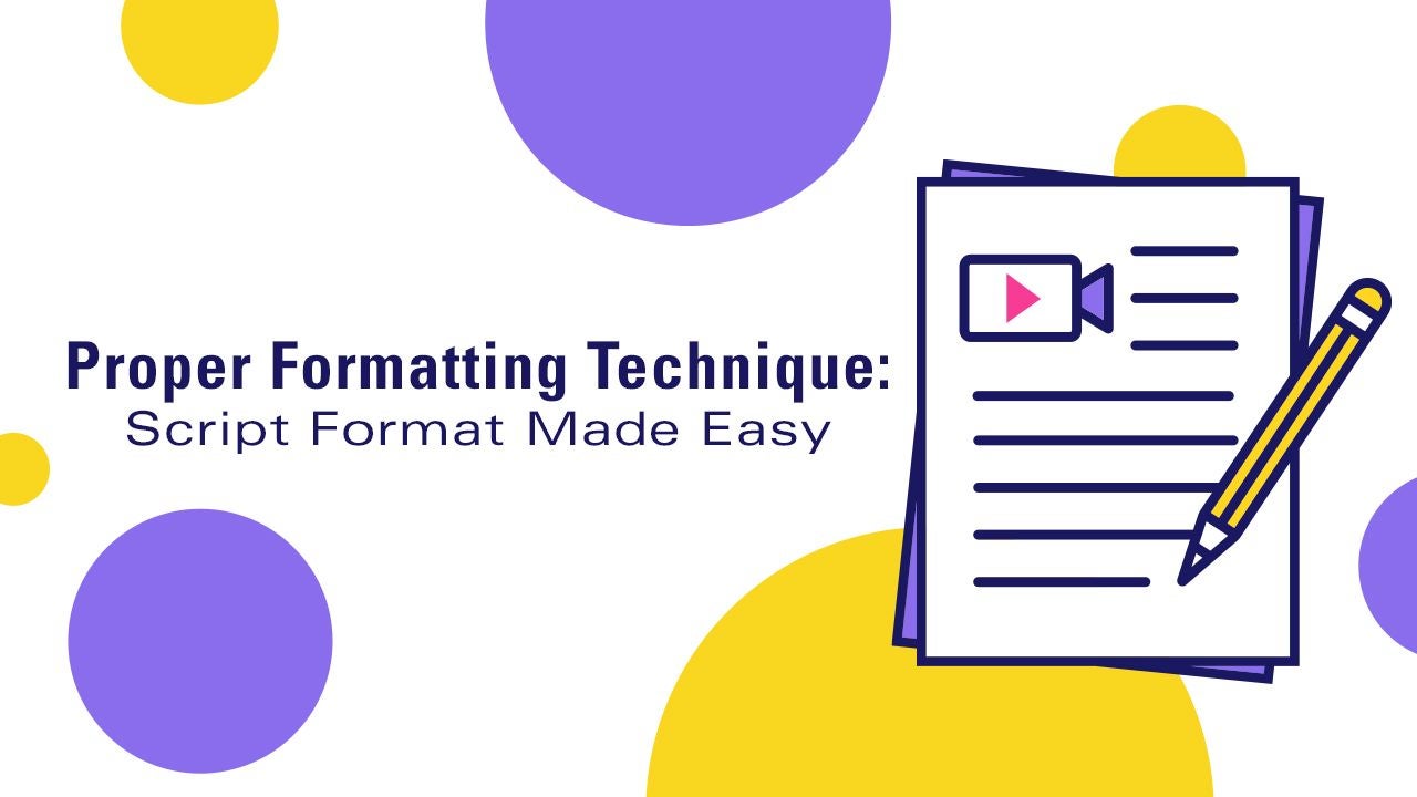 Proper Formatting Technique: Script Format Made Easy