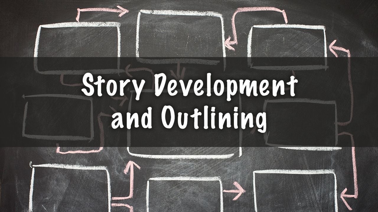 Story Development and Outlining