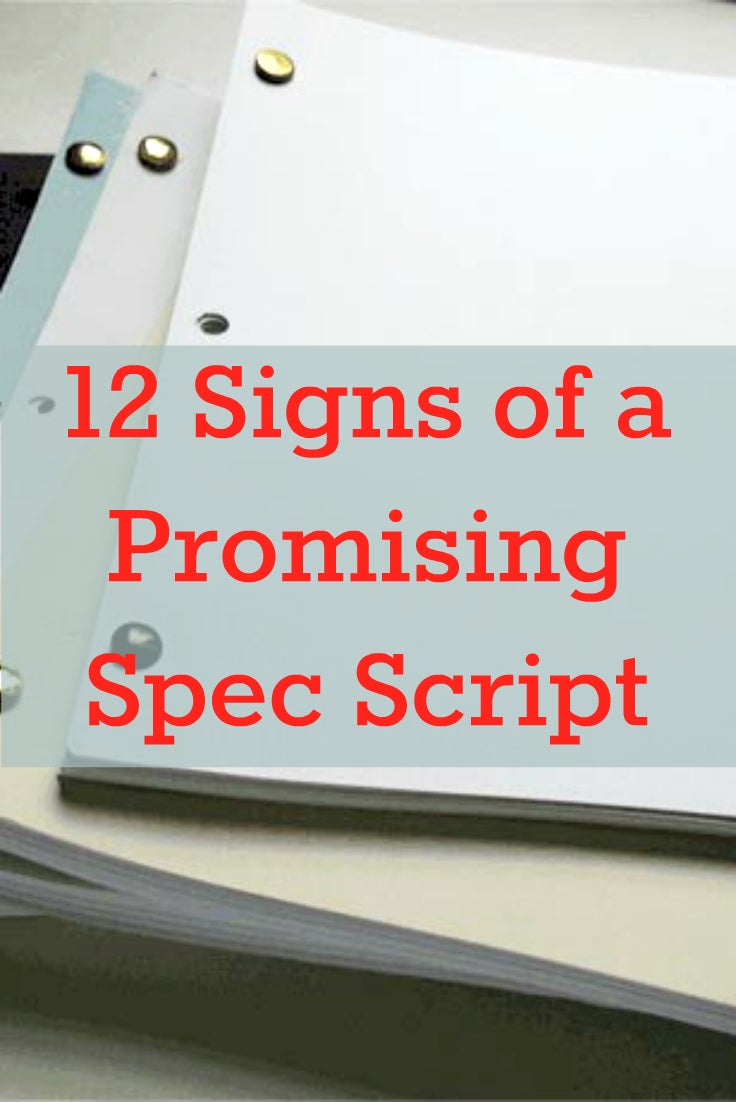 Spec Scripts 101: 12 Signs of a Promising Spec Script | Script Mag