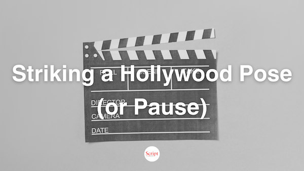 It Depends – Striking a Hollywood Pose (or Pause)