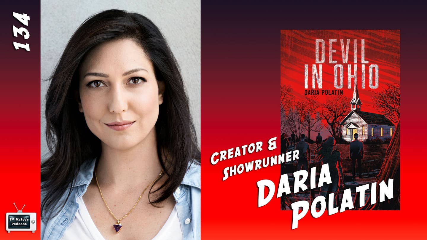 TV Writer Podcast 134 – Daria Polatin, Creator and Showrunner of ‘Devil In Ohio’