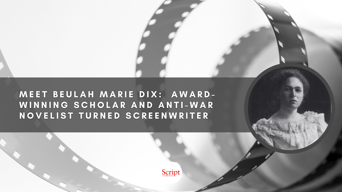 Meet Beulah Marie Dix:  Award-Winning Scholar and Anti-War Novelist Turned Screenwriter