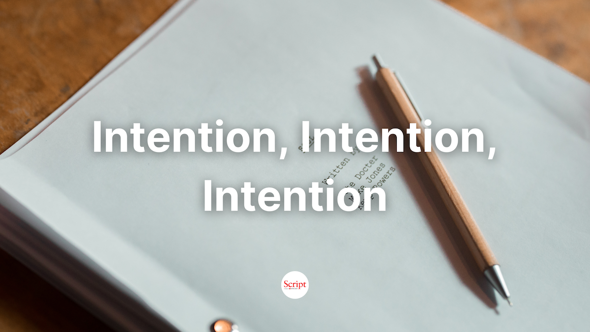 Intention, Intention, Intention