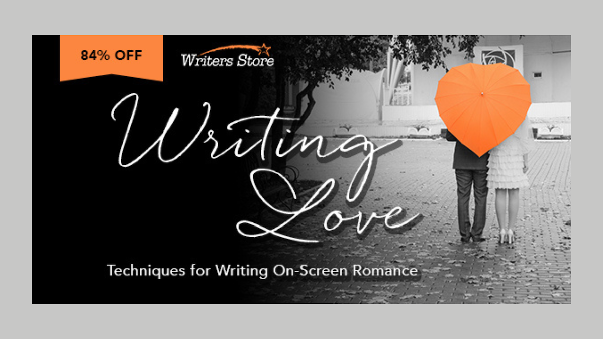 Writing Love: Techniques for Writing On-Screen Romance