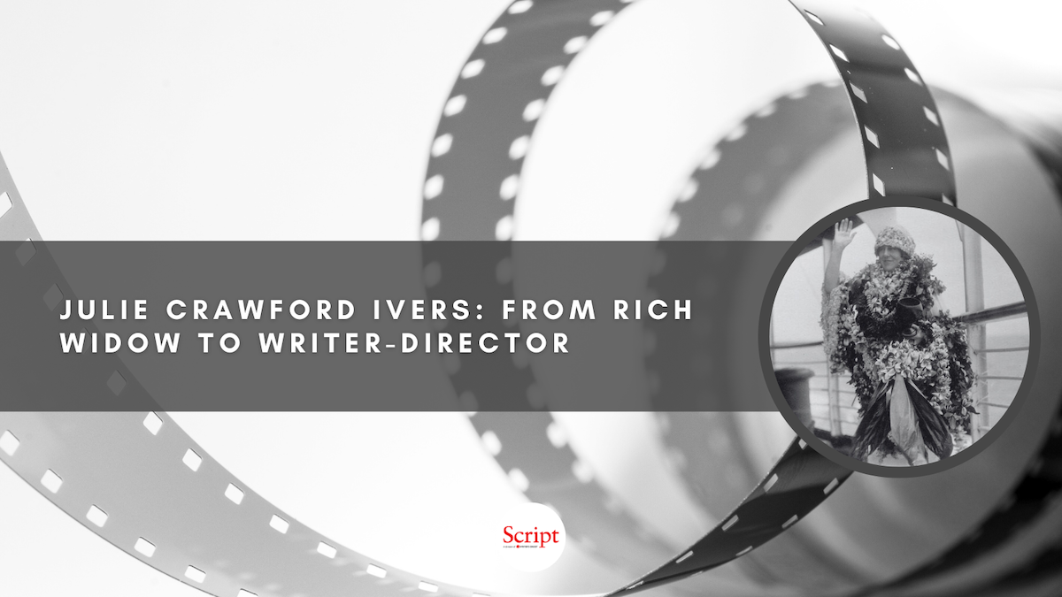 Julie Crawford Ivers: From Rich Widow to Writer-Director